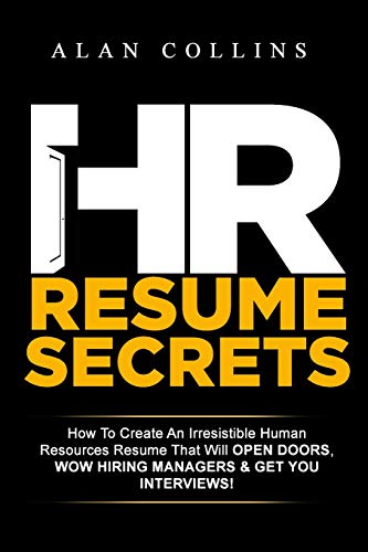 HR Resume Secrets: How To Create An Irresistible Human Resources Resume That Will Open Doors, Wow Hiring Managers & Get You Interviews!
HR Resume Secrets: How To Create An Irresistible Human Resources Resume That Will Open Doors, Wow Hiring Managers & Get You Interviews!