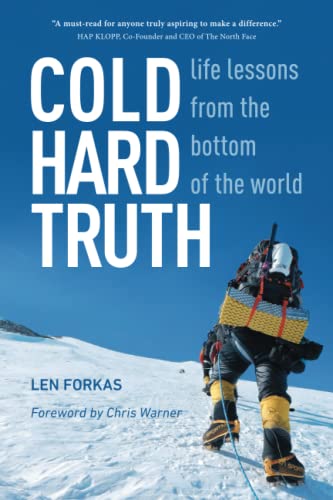 Cold Hard Truth: Life Lessons from the Bottom of the World