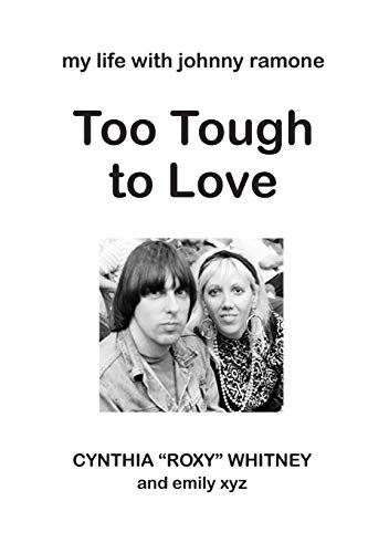 Too Tough to Love: My Life with Johnny Ramone (Paperback or Softback)