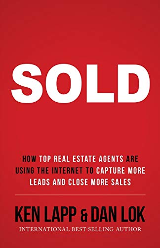 Sold: How Top Real Estate Agents Are Using The Internet To Capture More Leads And Close More Sales
Sold: How Top Real Estate Agents Are Using The Internet To Capture More Leads And Close More Sales