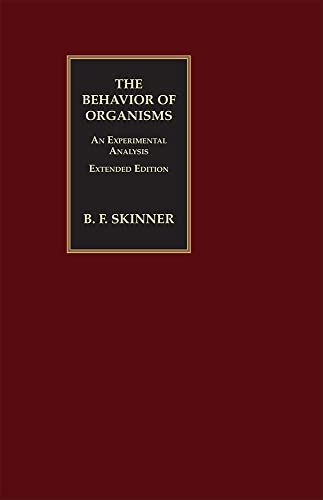 The Behavior of Organisms: An Experimental Analysis (Skinner for the 21st century)
The Behavior of Organisms: An Experimental Analysis (Skinner for the 21st century)