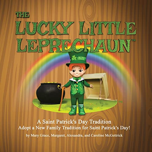 The Lucky Little Leprechaun™: A Saint Patrick's Day Tradition
