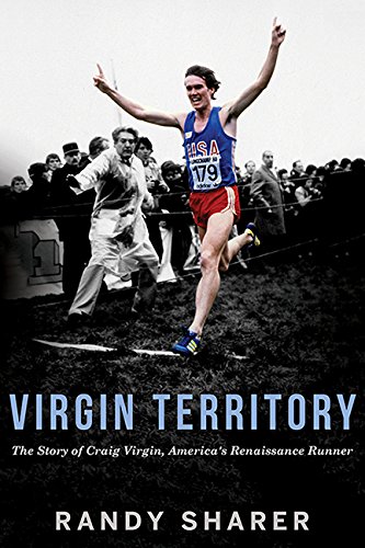 Virgin Territory: The Story of Craig Virgin, America's Renaissance Runner
