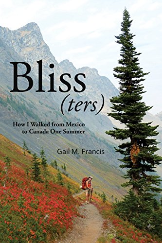 Bliss(ters): How I Walked from Mexico to Canada One Summer