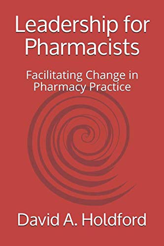 Leadership for Pharmacists: Facilitating Change in Pharmacy Practice