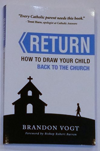 RETURN: How to Draw Your Child Back to the Church.