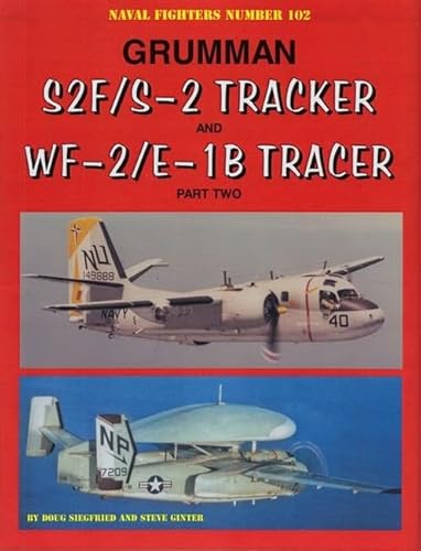 Grumman S2F/S-2 Tracker and WF-2/E-1B Tracer Part Two (Naval Fighters)