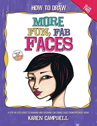 How to Draw MORE Fun, Fab Faces: A comprehensive, step-by-step guide to drawing and coloring the female face in profile and 3/4 view.: Volume 2
How to Draw MORE Fun, Fab Faces: A comprehensive, step-by-step guide to drawing and coloring the female face in profile and 3/4 view.: Volume 2