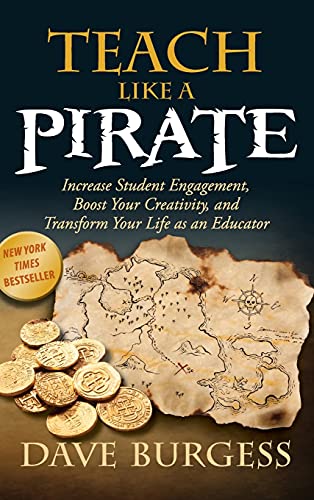Teach Like a Pirate: Increase Student Engagement, Boost Your Creativity, and Transform Your Life as an Educator
Teach Like a Pirate: Increase Student Engagement, Boost Your Creativity, and Transform Your Life as an Educator