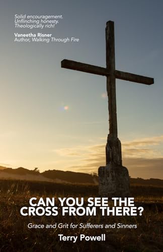 Can You See The Cross From There: Grace and Grit For Sufferers and Sinners
Can You See The Cross From There: Grace and Grit For Sufferers and Sinners