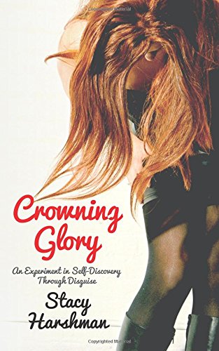 Crowning Glory: An Experiment in Self-Discovery Through Disguise
