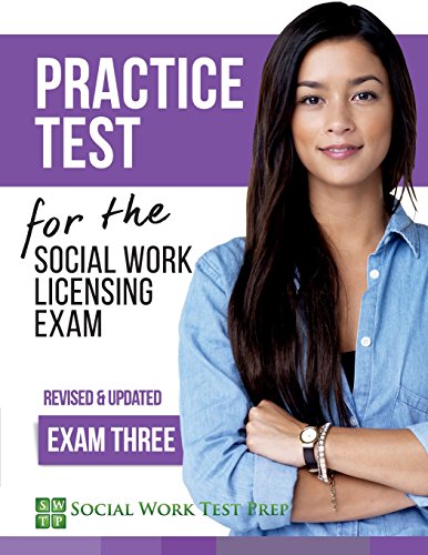 Practice Test for the Social Work Licensing Exam: Exam Three (Revised & Updated) (SWTP Practice Tests)
Practice Test for the Social Work Licensing Exam: Exam Three (Revised & Updated) (SWTP Practice Tests)
