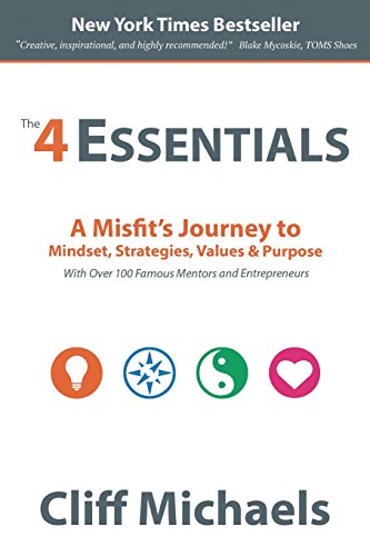 The 4 Essentials: A Misfit's Journey to Mindset, Strategies, Values & Purpose (With Over 100 Famous Mentors and Entrepreneurs)
The 4 Essentials: A Misfit's Journey to Mindset, Strategies, Values & Purpose (With Over 100 Famous Mentors and Entrepreneurs)