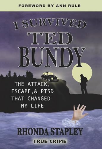 I Survived Ted Bundy : The Attack, Escape & PTSD That Changed My Life