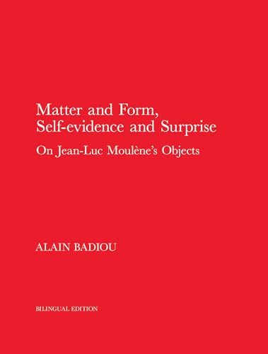 Matter and Form, Self-Evidence and Surprise: On Jean-Luc Moul