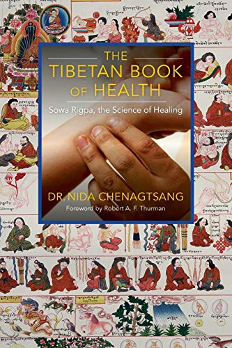 Tibetan Book of Health : Sowa Rigpa, the Science of Healing