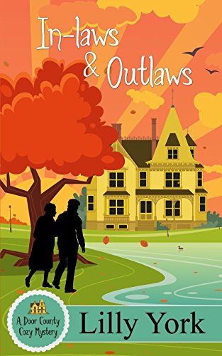 In-laws & Outlaws (A Door County Cozy Mystery Book 1) (Door County Cozy Myteries)