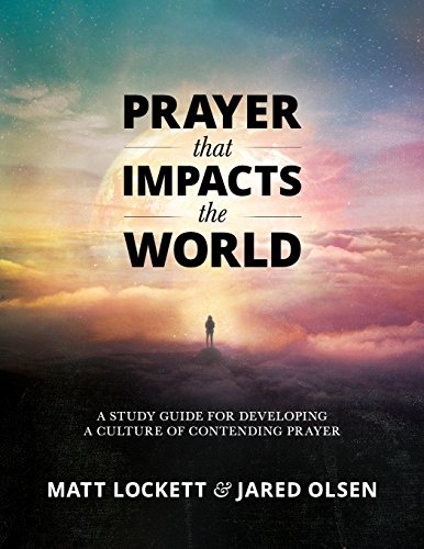 Prayer that Impacts the World: A Study Guide for Developing a Culture of Contending Prayer (Paperback or Softback)
Prayer that Impacts the World: A Study Guide for Developing a Culture of Contending Prayer (Paperback or Softback)