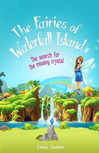 The Fairies of Waterfall Island: The Search for the Missing Crystal