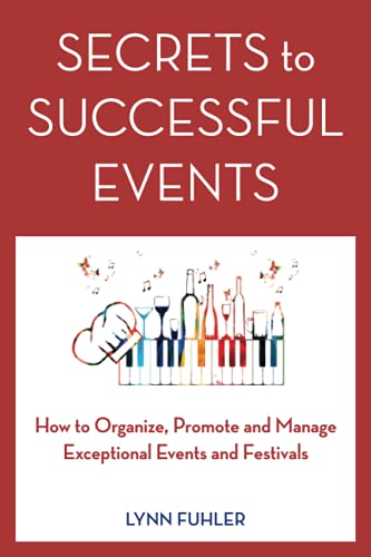 Secrets to Successful Events: How to Organize, Promote and Manage Exceptional Events and Festivals
Secrets to Successful Events: How to Organize, Promote and Manage Exceptional Events and Festivals