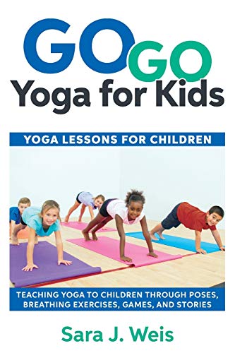 Go Go Yoga for Kids: Yoga Lessons for Children: Teaching Yoga to Children Through Poses, Breathing Exercises, Games, and Stories
Go Go Yoga for Kids: Yoga Lessons for Children: Teaching Yoga to Children Through Poses, Breathing Exercises, Games, and Stories