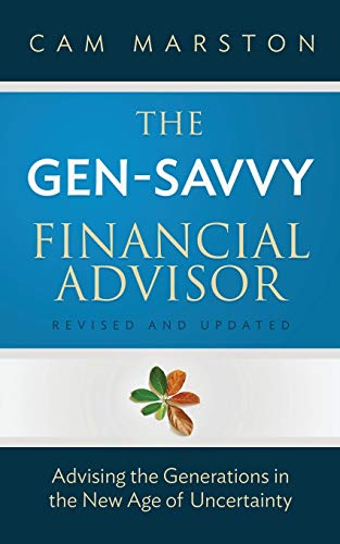 The Gen-Savvy Financial Advisor: Advising the Generations in the New Age of Uncertainty
The Gen-Savvy Financial Advisor: Advising the Generations in the New Age of Uncertainty