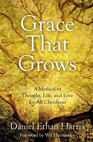 Grace That Grows: A Method of Thought, Life, and Love for All Christians
Grace That Grows: A Method of Thought, Life, and Love for All Christians