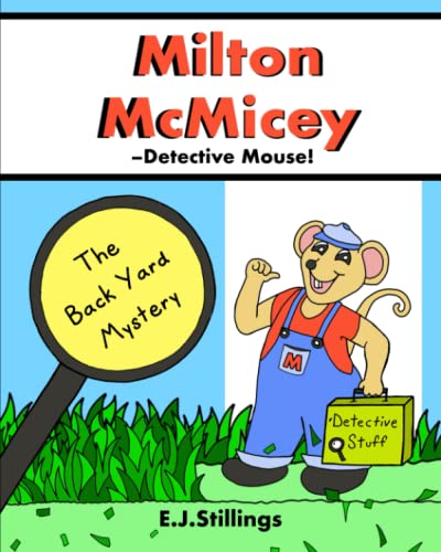Milton McMicey -Detective Mouse! The Back Yard Mystery
