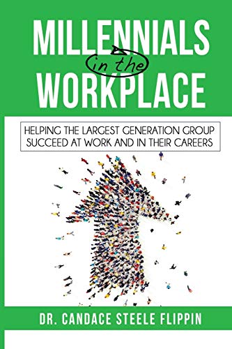 Millennials in the Workplace: Helping the Largest Generation Group Succeed at Work and in Their Careers
Millennials in the Workplace: Helping the Largest Generation Group Succeed at Work and in Their Careers