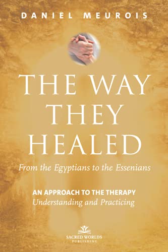 The Way They Healed - From the Egyptians to the Essenians: An approach to the therapy - Understanding and Practicing
The Way They Healed - From the Egyptians to the Essenians: An approach to the therapy - Understanding and Practicing