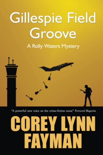Gillespie Field Groove: A Rolly Waters Mystery (Paperback or Softback)