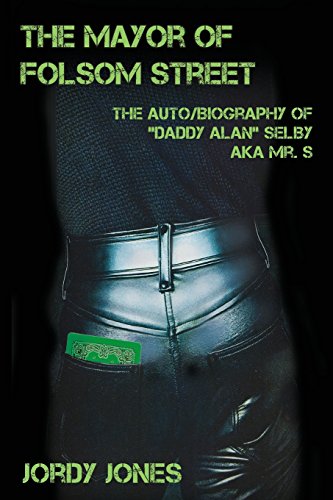 The Mayor of Folsom Street: The Auto/Biography of Daddy Alan Selby Aka Mr. S (Paperback or Softback)
The Mayor of Folsom Street: The Auto/Biography of Daddy Alan Selby Aka Mr. S (Paperback or Softback)
