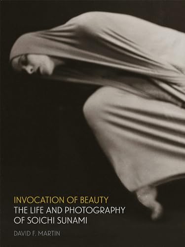 Invocation of Beauty: The Life and Photography of Soichi Sunami