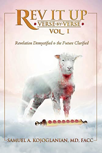 Rev It Up - Verse by Verse - Vol 1: Revelation Demystified & the Future Clarified (1)
Rev It Up - Verse by Verse - Vol 1: Revelation Demystified & the Future Clarified (1)