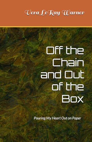 Off of the Chain and Out of the Box: Pouring My Heart Out on Paper