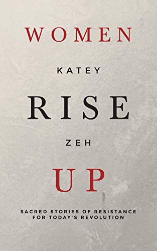 Women Rise Up: Sacred Stories of Resistance for Today's Revolution