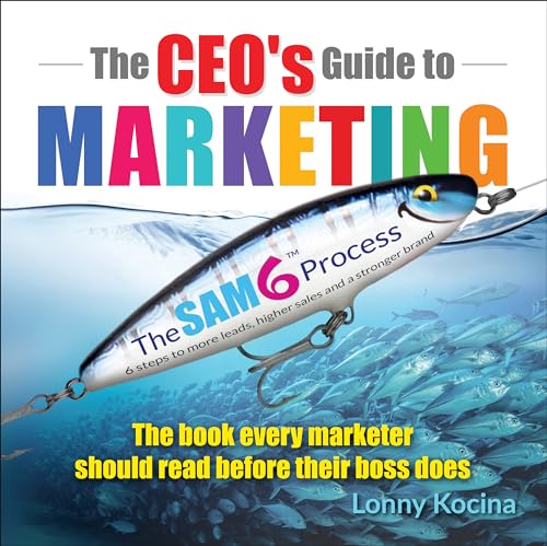 The CEO's Guide to Marketing: The Book Every Marketer Should Read Before Their Boss Does
The CEO's Guide to Marketing: The Book Every Marketer Should Read Before Their Boss Does