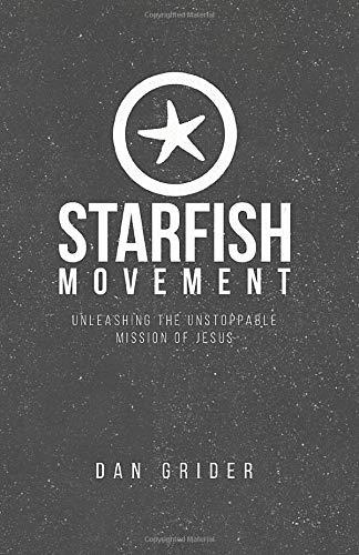 Starfish Movement: Unleashing The Unstoppable Mission Of Jesus