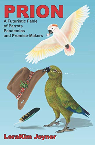Prion: A Futuristic Fable of Parrots, Pandemics, and Promise-makers