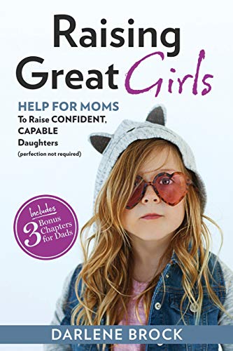 Raising Great Girls: Help for moms to raise confident, capable daughters (perfection not required)
Raising Great Girls: Help for moms to raise confident, capable daughters (perfection not required)