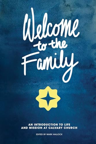 Welcome to the Family: An Introduction to Life & Mission at Calvary Church
Welcome to the Family: An Introduction to Life & Mission at Calvary Church