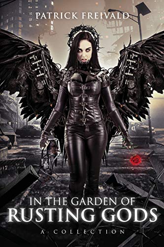 In the Garden of Rusting Gods: A Collection (Paperback or Softback)