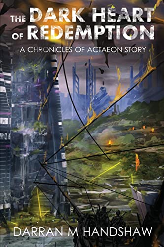 The Dark Heart of Redemption: A Chronicles of Actaeon Story