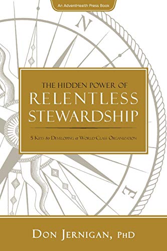 The Hidden Power of Relentless Stewardship: 5 Keys to Developing a World-Class Organization
The Hidden Power of Relentless Stewardship: 5 Keys to Developing a World-Class Organization
