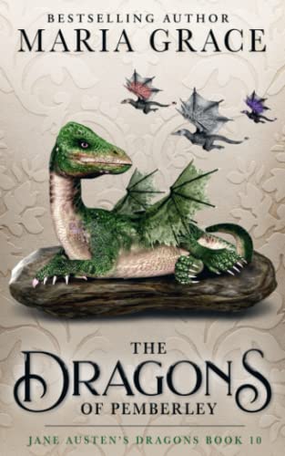 Dragons of Pemberley (Jane Austen's Dragons: A Regency gaslamp dragon fantasy adventure)
Dragons of Pemberley (Jane Austen's Dragons: A Regency gaslamp dragon fantasy adventure)