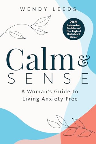Calm & Sense: A Woman's Guide to Living Anxiety-free
