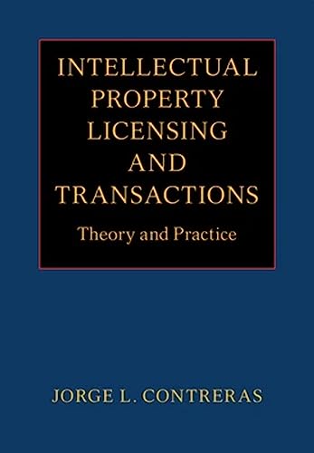 Intellectual Property Licensing and Transactions : Theory and Practice