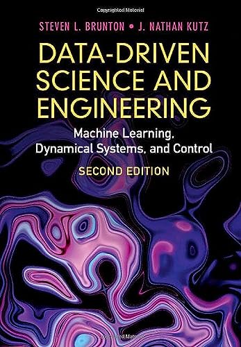 Data-Driven Science and Engineering: Machine Learning, Dynamical Systems, and Control
Data-Driven Science and Engineering: Machine Learning, Dynamical Systems, and Control