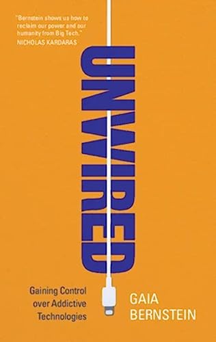 Unwired : Gaining Control over Addictive Technologies