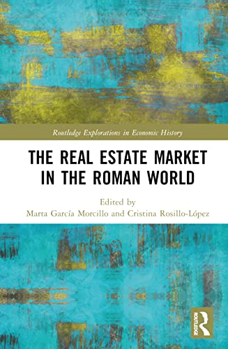 The Real Estate Market in the Roman World (Routledge Explorations in Economic History)
The Real Estate Market in the Roman World (Routledge Explorations in Economic History)